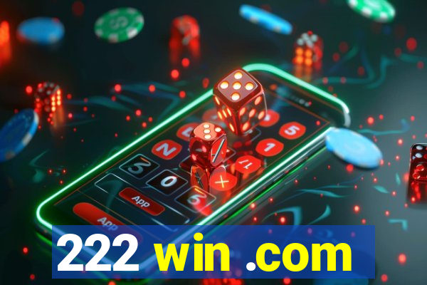 222 win .com